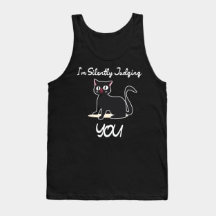 I'm Silently Judging You Funny Sarcastic For Cat lovers Tank Top